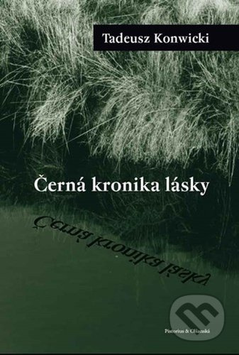 Černá kronika lásky - Tadeusz Konwicki