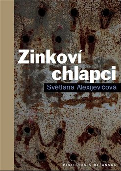 Zinkoví chlapci - Světlana Alexijevičová