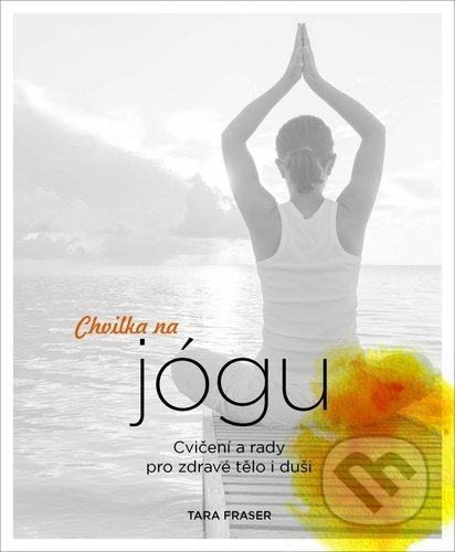 Chvilka na jógu - Tara Fraserová