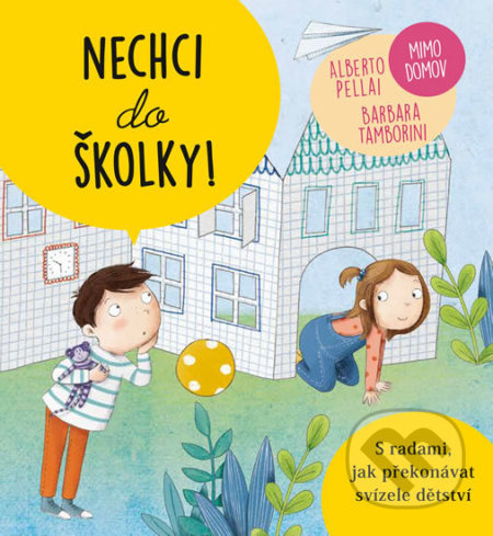 Nechci do školky - Alberto Pallai, Barbara Tamborini