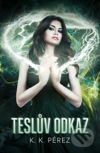 Teslův odkaz - K. K. Pérez - kniha z kategorie Sci-fi, fantasy a komiksy
