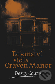 Tajemství sídla Craven Manor - Darcy Coates