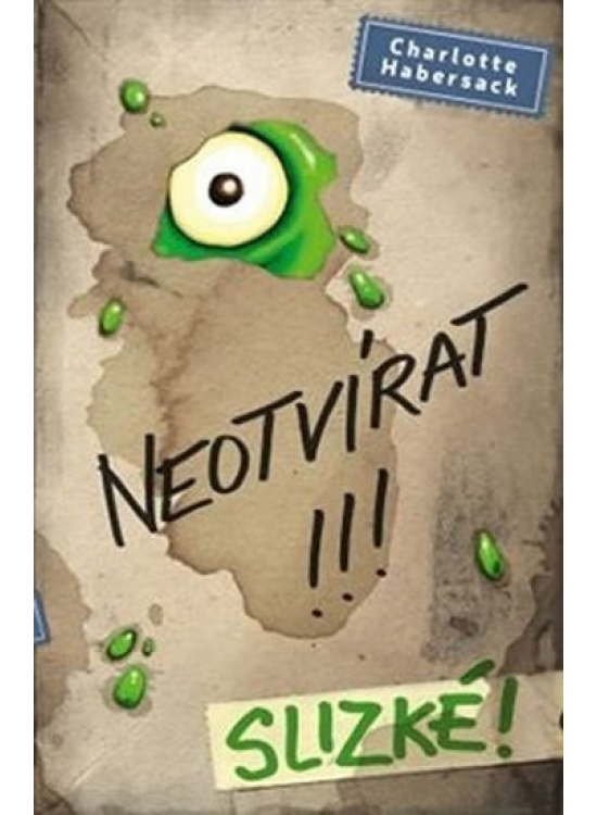 Neotvírat!!! Slizké! - Charlotte Habersack