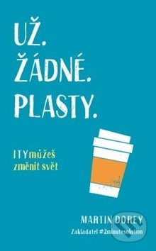 Už žádné plasty - Martin Dorey - kniha z kategorie Ekologie