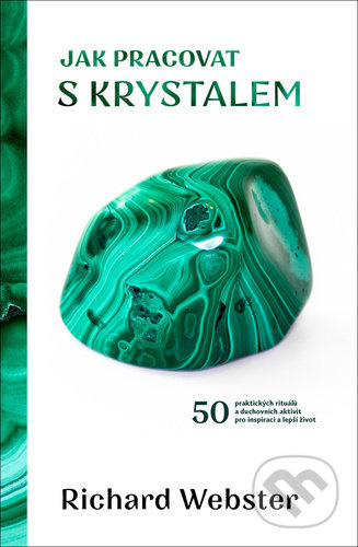 Jak pracovat s krystalem - Richard Webster - kniha z kategorie Ezoterika