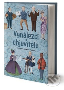 Vynálezci a objevitelé - Elisa Paganelli - kniha z kategorie Naučné knihy