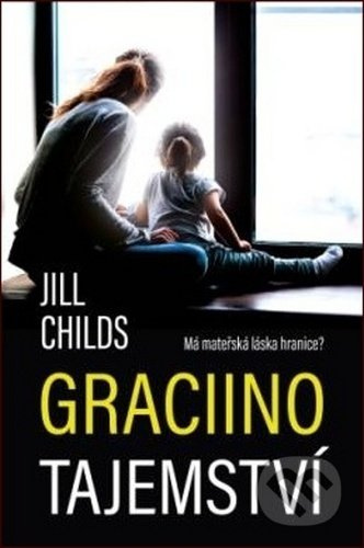 Graciino tajemství - Jill Childs - kniha z kategorie Thrillery