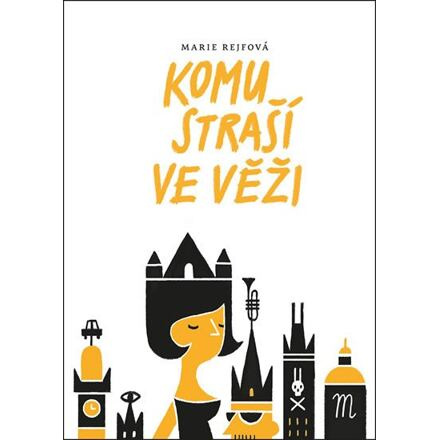Komu straší ve věži - Marie Rejfová
