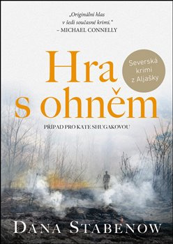 Hra s ohněm - Dana Stabenow