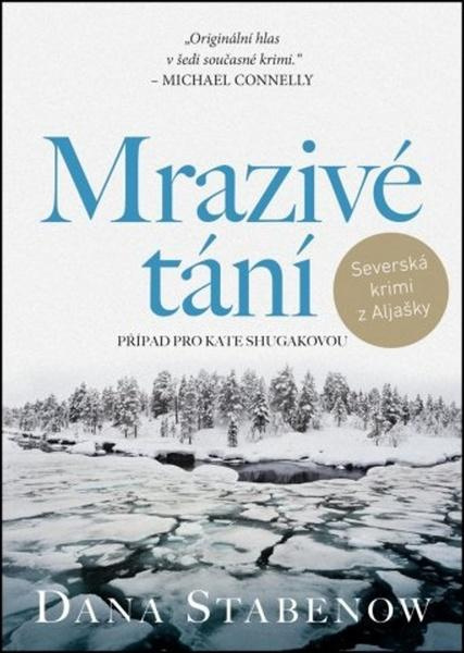 Mrazivé tání - Dana Stabenow