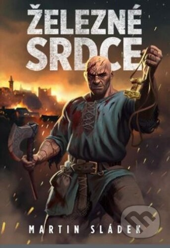 Železné srdce - Martin Sládek