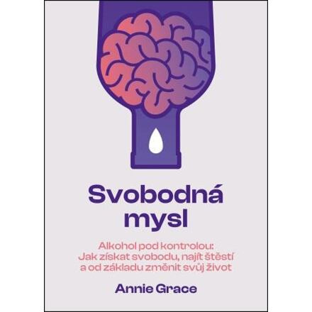 Svobodná mysl - Alkohol pod kontrolou - Annie Grace