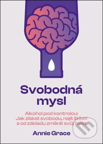 Svobodná mysl - Alkohol pod kontrolou - Annie Grace