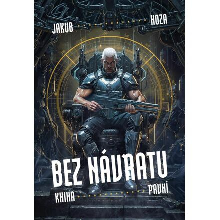 Bez návratu: kniha první - Jakub Hoza