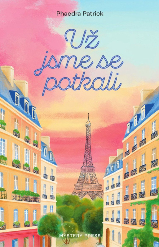 Už jsme se potkali - Phaedra Patrick - kniha z kategorie Romantická