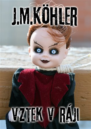 Vztek v ráji - J.M. Köhler