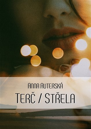 Terč / Střela - Anna Auterská