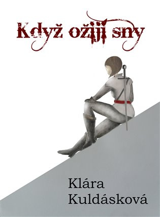 Když ožijí sny - Klára Kuldásková