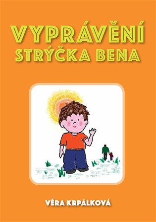 Vyprávění strýčka Bena…jak vyzrát nad strachem - Věra Krpálková