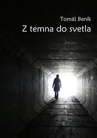 Z temna do svetla - Tomáš Beník