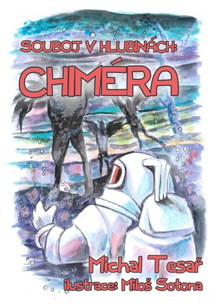 Souboj v hlubinách: Chiméra - Michal Tesař