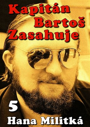 Kapitán Bartoš Zasahuje 5 - Hana Militká