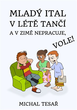Mladý Ital v létě tančí a v zimě nepracuje, vole! - Michal Tesař