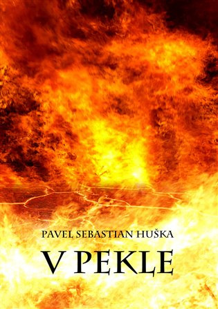 V Pekle - Pavel Sebastian Huška