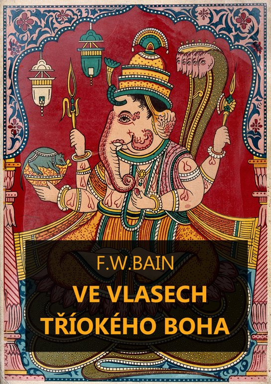 Ve vlasech tříokého boha - Francis William Bain