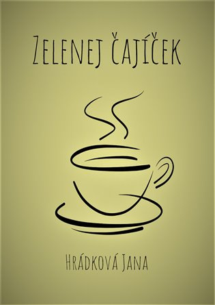 Zelenej čajíček - Jana Hrádková