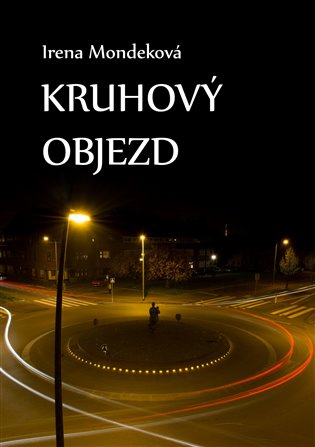 Kruhový objezd - Irena Mondeková