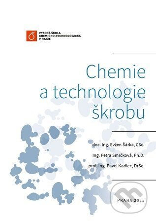 Chemie a technologie škrobu - Evžen Šárka - kniha z kategorie Chemie