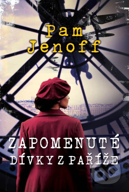 Zapomenuté dívky z Paříže - Pam Jenoff - kniha z kategorie Společenská beletrie
