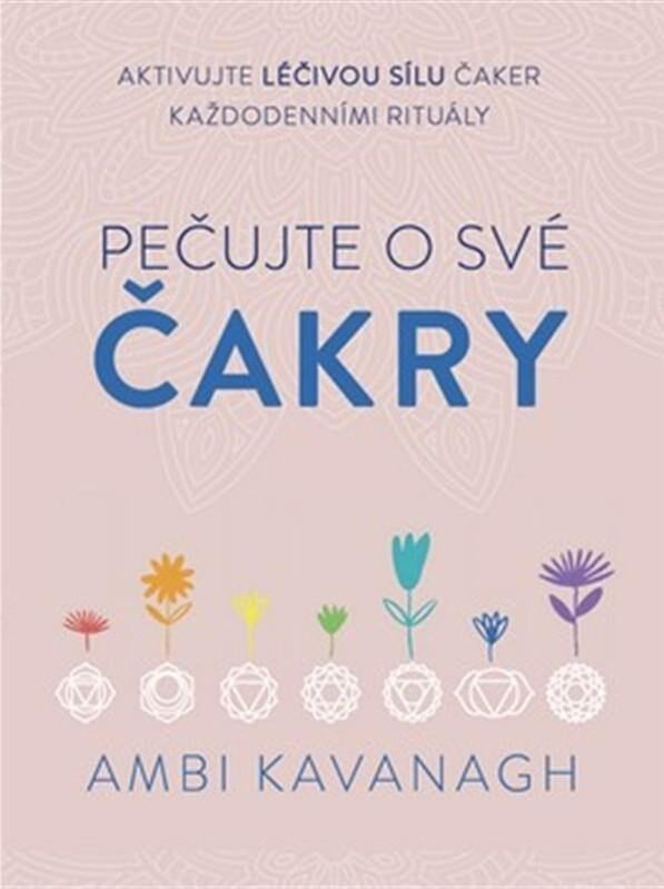 Pečujte o své čakry - Ambi Kavanagh