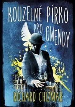 Kouzelné pírko pro Gwendy - Richard Chizmar