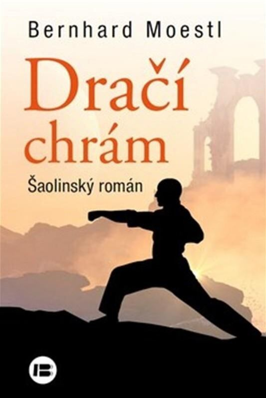 Dračí chrám (Šaolinský román) - Bernhard Moestl - kniha z kategorie Společenská beletrie