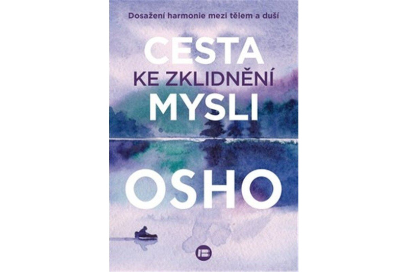 Cesta ke zklidnění mysli - Osho