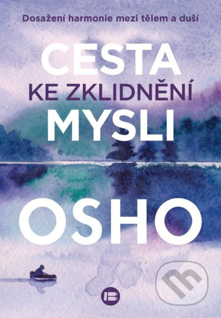 Cesta ke zklidnění mysli - Osho