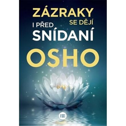 Zázraky se dějí i před snídaní - Osho