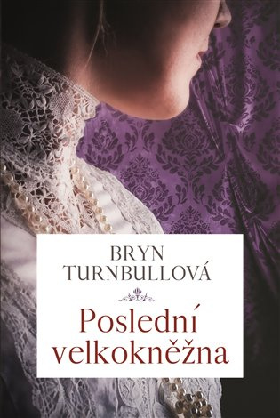 Poslední velkokněžna - Bryn Turnbullová