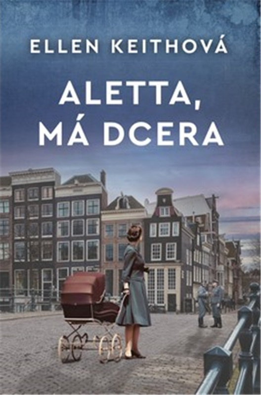 Aletta, má dcera - Ellen Keithová
