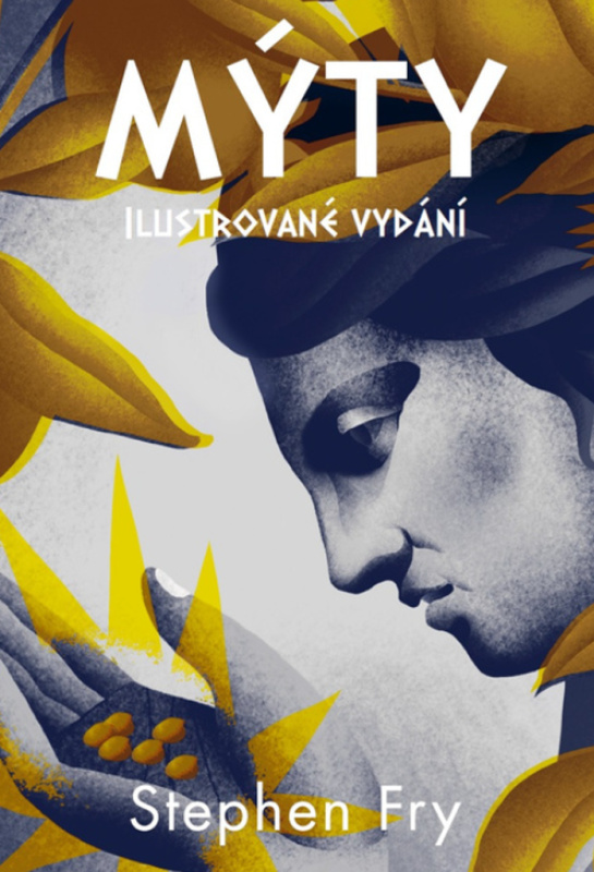 Mýty - ilustrované vydání - Stephen Fry