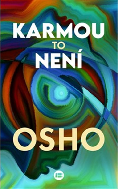 Karmou to není - Osho