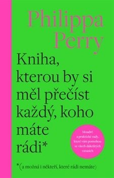 Kniha, kterou by si měl přečíst každý, koho máte rádi - Philippa Perry