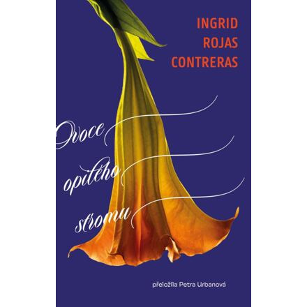 Ovoce opilého stromu - Ingrid Rojas Contreras