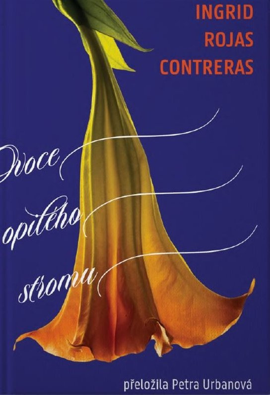Ovoce opilého stromu - Ingrid Rojas Contreras