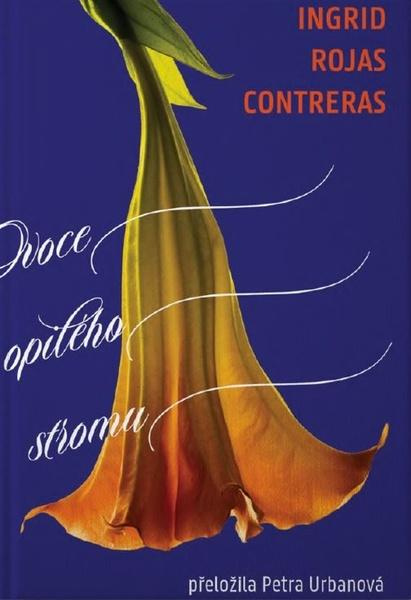 Ovoce opilého stromu - Ingrid Rojas Contreras