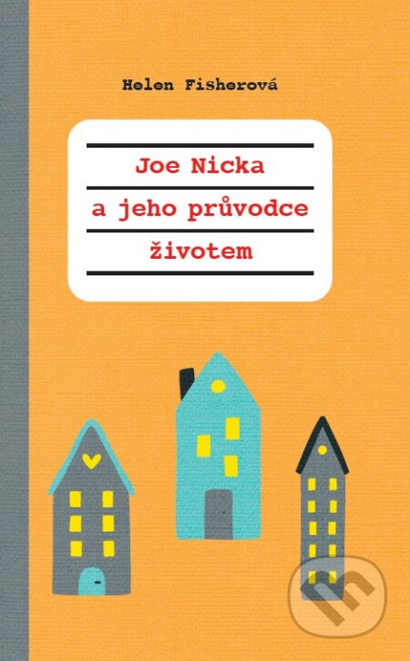 Joe Nicka a jeho průvodce životem - Helen Fisher