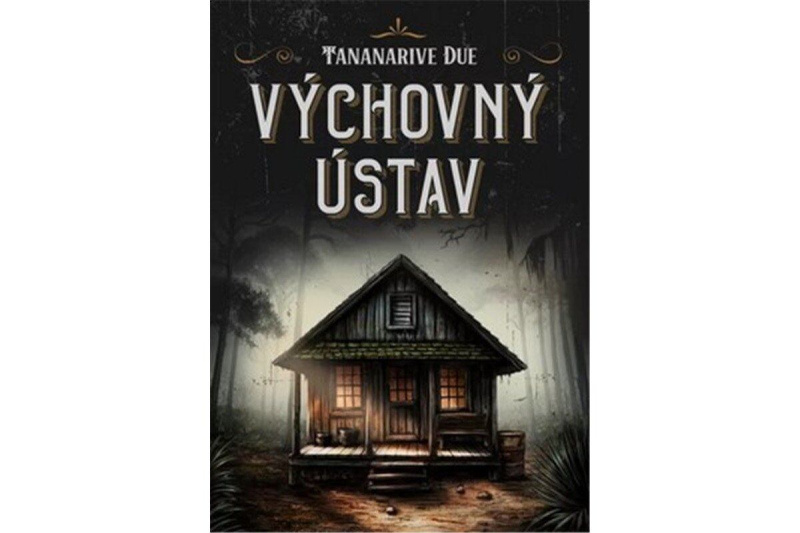 Výchovný ústav - Tananarive Due - kniha z kategorie Horory