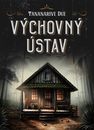 Výchovný ústav - Tananarive Due - kniha z kategorie Horory
